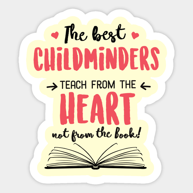 The best Childminders teach from the Heart Quote Sticker by BetterManufaktur